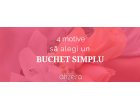 4 Motive Pentru Care Să Alegi Un Buchet Floral Simplu
