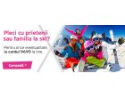 Pleci cu prietenii sau familia la ski? Iată cu ce să te pregătești