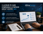 3 lucruri pe care companiile le înțeleg greșit despre SEO — opinie AllmaDesign